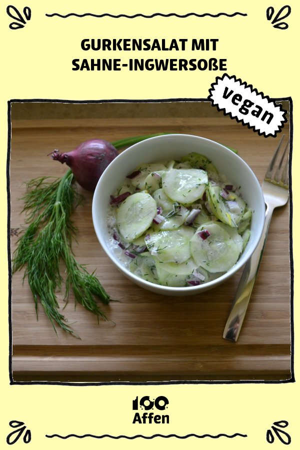 Gurkensalat mit Sahne-Ingwersoße – Vegane Rezepte auf 100Affen.de